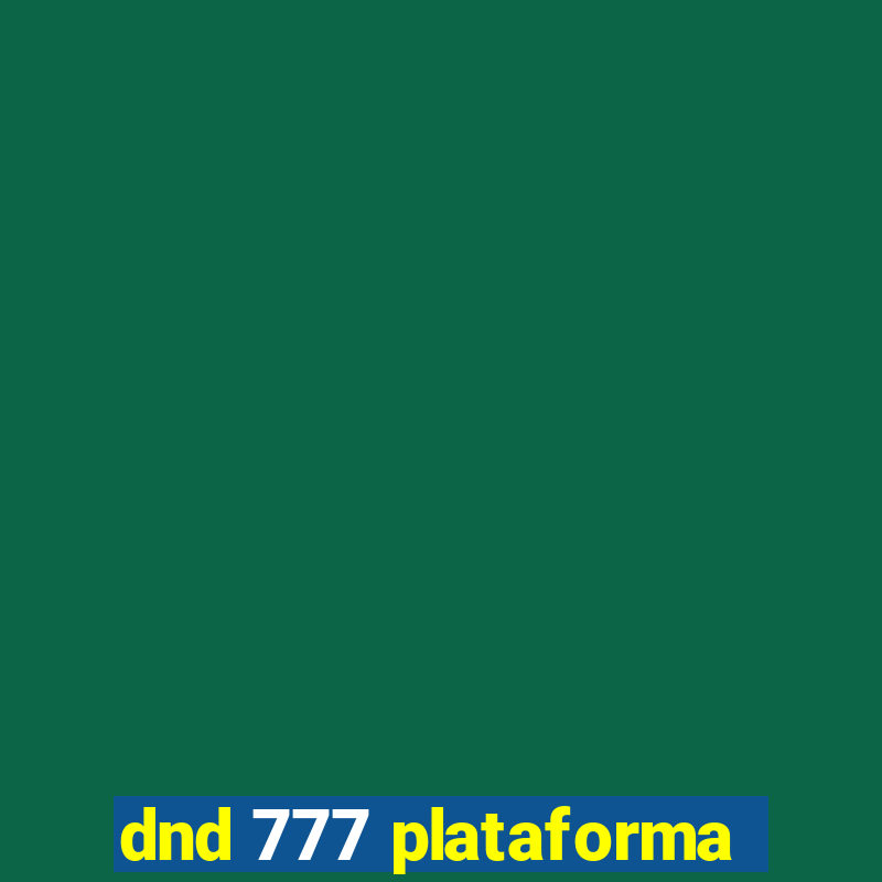 dnd 777 plataforma